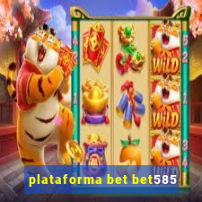 plataforma bet bet585